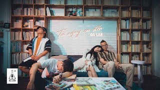 Từ Ngày Em Đến  Da LAB Official MV [upl. by Gaylor627]