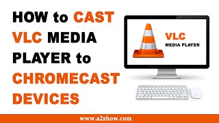 How to Cast VLC Media Player to Chromecast Devices in Windows PC [upl. by Ahsemed]