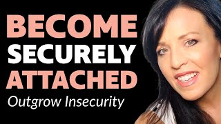 How To Become Securely Attached Overcome Feeling Insecurely Attached in Relationships [upl. by Conni]