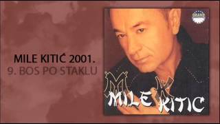 Mile Kitic  Bos po staklu  Audio 2001 [upl. by Huppert]