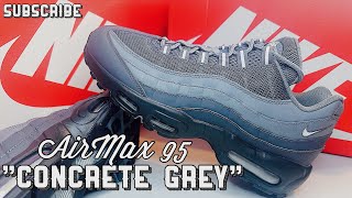 Nike Air Max 95 quotConcrete Greyquot [upl. by Akemal740]