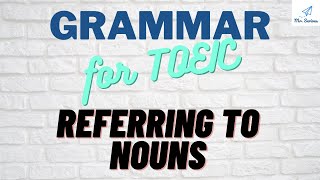 Referring to Nouns  TOEIC Grammar [upl. by Llirpa98]