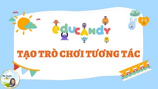 2SỬ DỤNG EDUCANDY ĐỂ TẠO TRÒ CHƠI TƯƠNG TÁC – Use EDUCANDY to Make Educational Games Educandy [upl. by Tlevesor731]