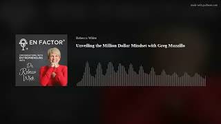 Unveiling the Million Dollar Mindset with Greg Muzzillo [upl. by Washko]