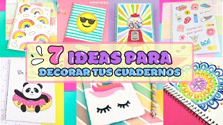 7 IDEAS para Decorar tu cuadernos  PORTADAS fáciles y bonitas  Manualidades aPasos [upl. by Farro]