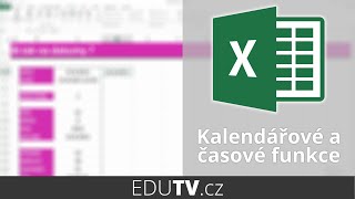 Datumové a časové funkce v Excelu  EduTV [upl. by Diver]