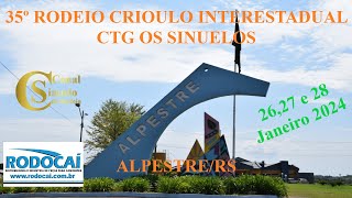 35° Rodeio Crioulo Interestadual Comemorativo aos 39 Anos  CTG Os Sinuelos  AlpestreRS [upl. by Annadiane643]