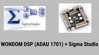 17 ADAU 1701  Sigma Studio Tutorial WONDOM DSP [upl. by Nodgnal]