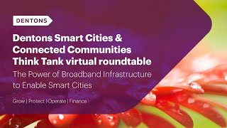 Dentons Smart Cities amp Connected Communities Think Tank virtual roundtable [upl. by Horacio251]