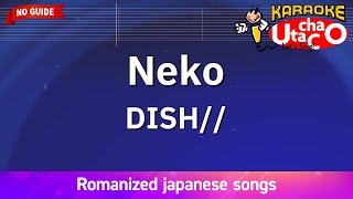 Neko – DISH Romaji Karaoke no guide [upl. by Vitale408]