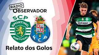 Sporting 20 FC Porto  Relato dos Golos  Rádio Observador  Liga Betclic 2425 [upl. by Yrreg]