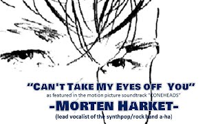 Morten Harket  Cant Take My Eyes Off You Lyrics [upl. by Tila]