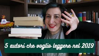 5 autori che voglio leggere nel 2019 [upl. by Aivin]