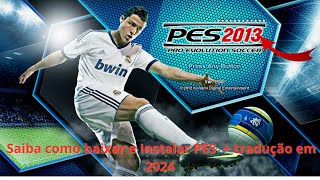 COMO BAIXAR E INSTALAR PES 2013 de forma rápida e fácil EM 2024 NO PC I Tutorial [upl. by Notac402]