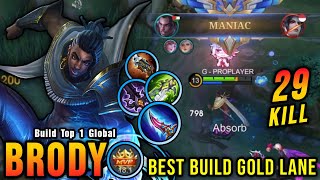 29 Kills  MANIAC MVP 181 Points Brody Best Build Gold Lane  Build Top 1 Global Brody  MLBB [upl. by Assylem769]