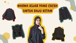 REKOMENDASI WARNA HIJAB UNTUK BAJU HITAM HIJAB FASHION TIPS [upl. by Hguh]