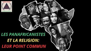 Rapport entre les PANAFRICANISTES et la RELIGION DIEU  leur point commun [upl. by Zweig]