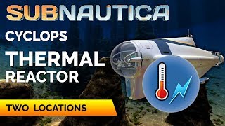 Cyclops Thermal Reactor Module Location  SUBNAUTICA [upl. by Schaumberger]