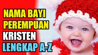 Nama Bayi Perempuan Kristen dan Artinya Lengkap AZ [upl. by Tamberg]