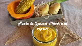 Recette pour bébé purée de légumes dhiver à la vapeur [upl. by Ived329]