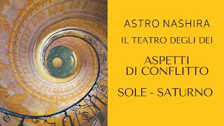 IL TEATRO DEGLI DEI ASPETTI DI CONFLITTO SOLESATURNO Astrologia Evolutiva con Astro Nashira [upl. by Nivlad769]