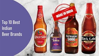 Top 10 Best Indian Beer Brands  Made In India Beer Company [upl. by Odlanor78]