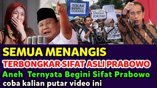 SEMUA MENANGIS SIFAT ASLI DAN KARAKTER PRABOWO TERBONGKAR prabowo gibran pilpres2024 [upl. by Given497]