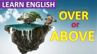 Prepositions in English  Above vs Over  English Grammar Lesson [upl. by Atiniv919]