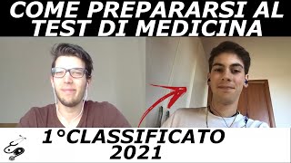 COME ARRIVARE PRIMI AL TEST DI MEDICINA CE LO SPIEGA IL 1° CLASSIFICATO AL TEST 2021 [upl. by Eelyah378]