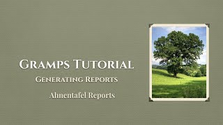 Gramps Tutorial 91 Ahnentafel Reports [upl. by Hamforrd]