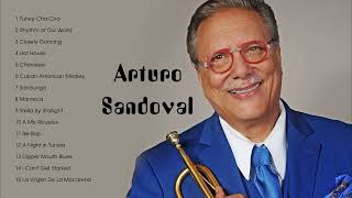 The Best of Arturo Sandoval  Arturo Sandoval Greatest Hits Full Album [upl. by Corella]