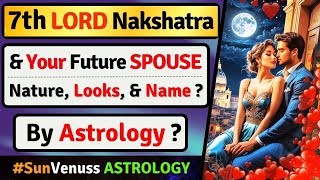 7th LORD NAKSHATRA And YOUR SPOUSE  7th LORD IN DIFFERENT NAKSHATRAS  VEDIC ASTROLOGY  SPOUSE [upl. by Aitnuahs940]