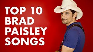 The 10 Best Brad Paisley Songs [upl. by Natalie525]