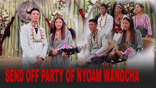 SEND OFF PARTY of  Nyoam Wangcha  Zangkham Village Mon Nagaland [upl. by Bonneau]