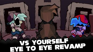 FNF  Eye To Eye REVAMP  VS YOURSELF  ModsHardGameplay [upl. by Lurleen355]