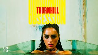 Thornhill  Obsession Official Music Video [upl. by Emelda849]