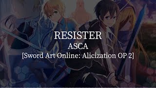 ResisterSword Art Online Alicization OP 2ASCA kanjiromajiEnglish lyrics [upl. by Toth]