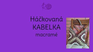 Háčkovaná KABELKA macramé [upl. by Eniliuqcaj]