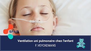 SFAR Jeunes Pédiatrique  Ventilation unipulmonaire chez lenfant  F Veyckemans [upl. by Naus395]