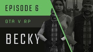 GTA RP  Episode 6  Becky [upl. by Ettevets170]