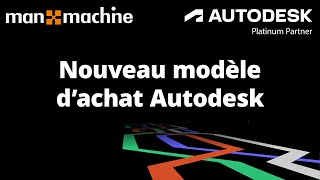 Nouveau modèle dachat Autodesk [upl. by Sofer]