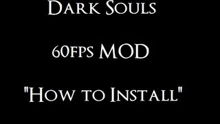 Dark Souls  60fps Mod  How to Install [upl. by Reivaz]