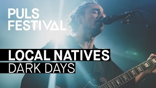 Local Natives  Dark Days live beim PULS Festival 2016 [upl. by Murial]