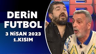 Derin Futbol 3 Nisan 2023 1Kısım [upl. by Eldin]