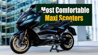 10 Most Comfortable MaxiScooters for 2024 [upl. by Anayad]