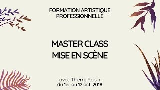 Formation artistique professionnelle  Master Class Mise en scène [upl. by Xanthus648]