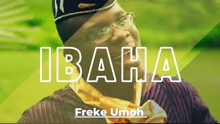 IBAHA by Freke Umoh [upl. by Noynek]