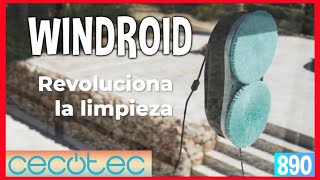 Windroid 890 Cecotec El Futuro de la Limpieza de Cristales Unboxing y Funcionamiento [upl. by Eedia235]