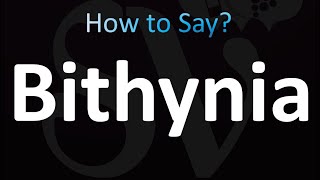 How to Pronounce Bithynia Correctly [upl. by Bendicta]