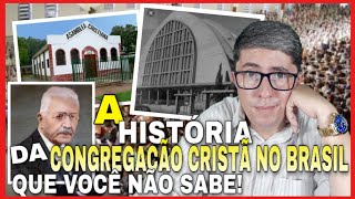 A HISTÓRIA SOBRE A CONGREGAÇÃO CRISTÃ NO BRASIL QUE VOCÊ NÃO SABE 208 [upl. by Aschim]